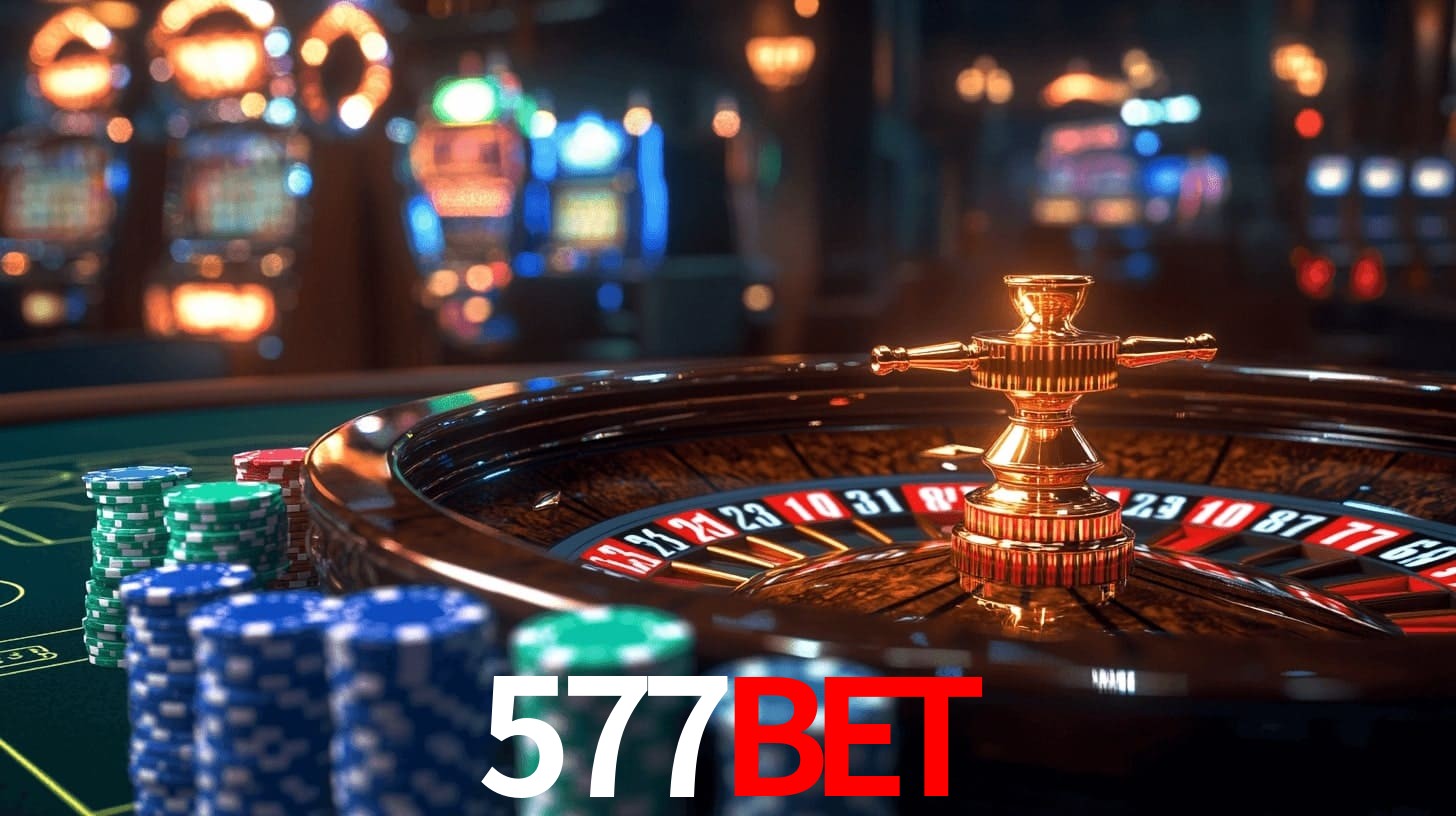 577Bet: Jogos de Caça-Níqueis-Altas Recompensas, Roleta-Velocidade, Blackjack-Desafios Máximos